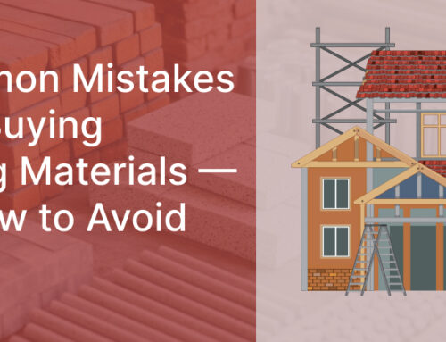 5 Common Mistakes When Buying Building Materials — And How to Avoid Them