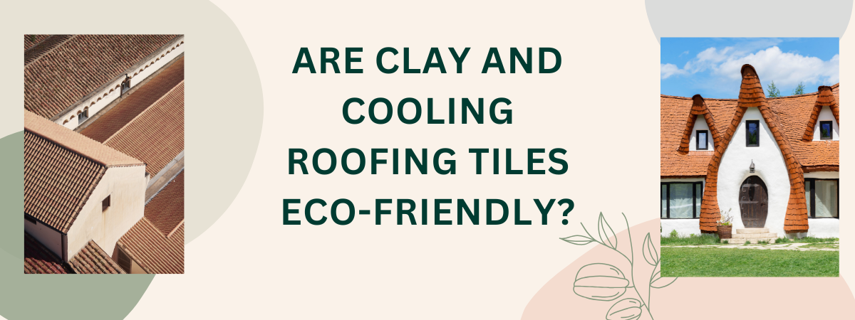Eco-friendly roofing tiles on a house using clay and white cooling materials