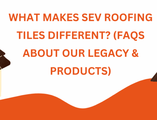 What Makes SEV Roofing Tiles Different? (FAQs About Our Legacy & Products)